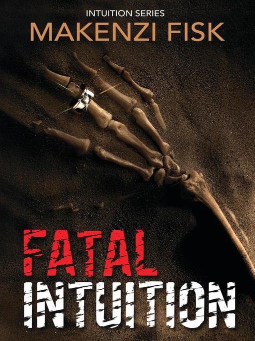 Title details for Fatal Intuition by Makenzi Fisk - Available